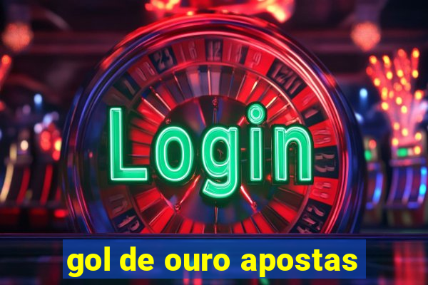 gol de ouro apostas